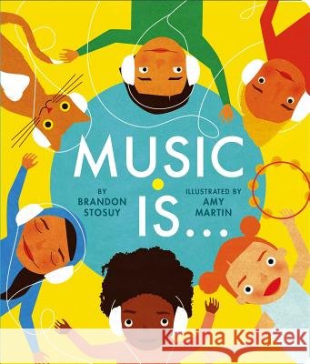 Music Is . . . Brandon Stosuy Amy Martin 9781481477024 Little Simon