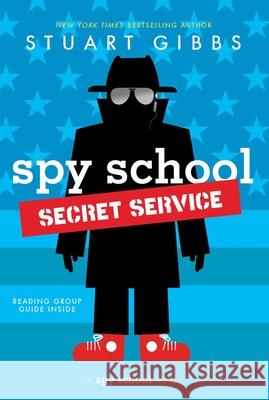 Spy School Secret Service Stuart Gibbs 9781481477833