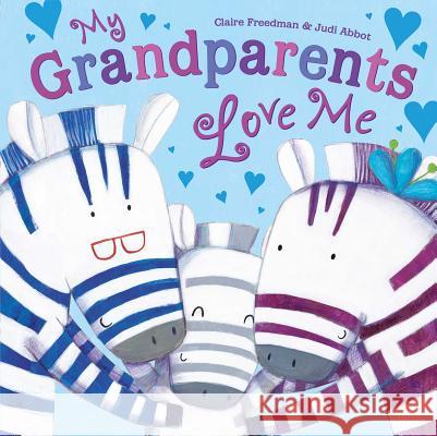 My Grandparents Love Me Claire Freedman Judi Abbot 9781481479370 Simon & Schuster/Paula Wiseman Books
