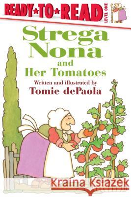 Strega Nona and Her Tomatoes Tomie dePaola Tomie dePaola 9781481481342 Simon Spotlight