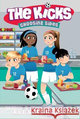 Choosing Sides Alex Morgan 9781481481571 Simon & Schuster