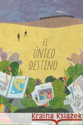 El Único Destino (the Only Road) Diaz, Alexandra 9781481484411 Simon & Schuster/Paula Wiseman Books