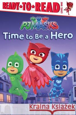 Time to Be a Hero: Ready-To-Read Level 1 Pendergrass, Daphne 9781481486484