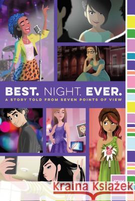 Best. Night. Ever.: A Story Told from Seven Points of View Rachele Alpine Ronni Arno Alison Cherry 9781481486613 Aladdin Paperbacks