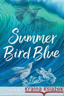 Summer Bird Blue Akemi Dawn Bowman 9781481487764