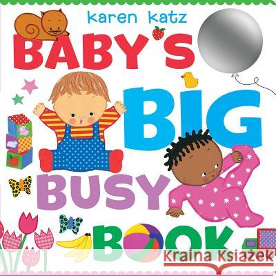 Baby's Big Busy Book Karen Katz, Karen Katz 9781481488303 Simon & Schuster