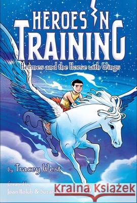 Hermes and the Horse with Wings Tracey West Craig Phillips Joan Holub 9781481488310 Aladdin