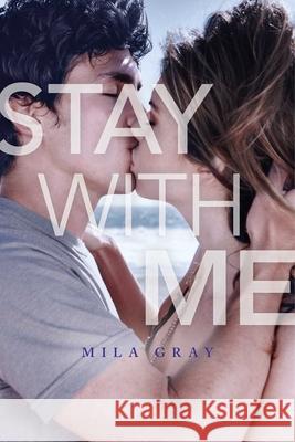 Stay with Me Mila Gray 9781481488488 Simon Pulse