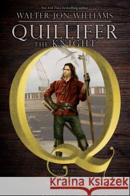 Quillifer the Knight Walter Jon Williams 9781481490016 Simon & Schuster