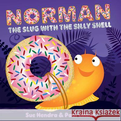 Norman the Slug with the Silly Shell Sue Hendra Sue Hendra 9781481490320 Aladdin