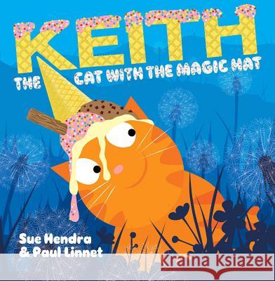 Keith the Cat with the Magic Hat Sue Hendra Sue Hendra 9781481490351 Aladdin Paperbacks