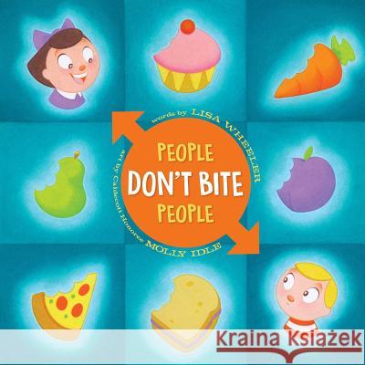 People Don't Bite People Lisa Wheeler Molly Idle 9781481490825