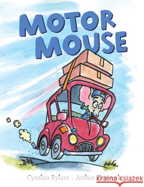 Motor Mouse Cynthia Rylant Arthur Howard 9781481491266