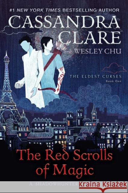 The Red Scrolls of Magic Cassandra Clare Wesley Chu 9781481495080 Saga Press