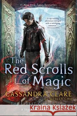 The Red Scrolls of Magic Cassandra Clare Wesley Chu 9781481495097 Margaret K. McElderry Books