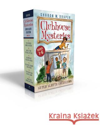 Clubhouse Mysteries Super Sleuth Collection: The Buried Bones Mystery; Lost in the Tunnel of Time; Shadows of Caesar's Creek; The Space Mission Advent Sharon M. Draper Jesse Joshua Watson 9781481496957 Aladdin