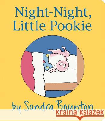 Night-Night, Little Pookie Sandra Boynton Sandra Boynton 9781481497718 Little Simon