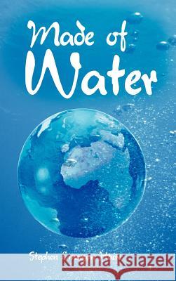 Made of Water Stephen Emerson Haire 9781481700719