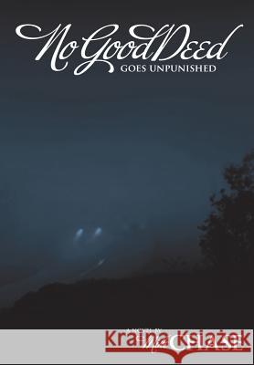 No Good Deed Goes Unpunished Mike Chase 9781481701365 Authorhouse