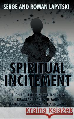 Spiritual Incitement Serge And Roman Lapytski 9781481701754