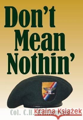 Don't Mean Nothin' Col C. H. Williamson 9781481703116 Authorhouse
