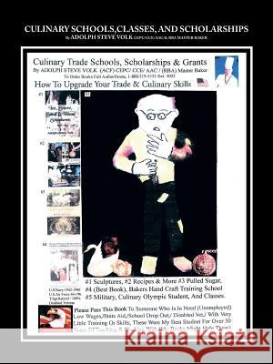 Culinary Schools, Classes, and Scholarships Volk, Steve 9781481703475