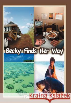 Becky Finds Her Way Russ Tow 9781481704311 Authorhouse