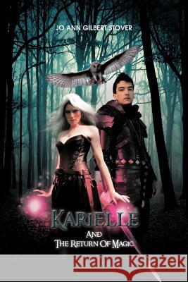 Karielle and the Return of Magic Stover, Jo Ann Gilbert 9781481704403 Authorhouse