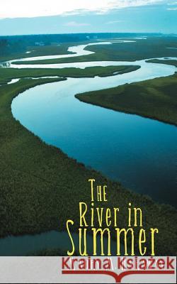 The River in Summer Maury M. Haraway 9781481704953