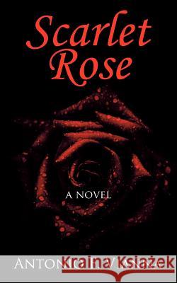 Scarlet Rose Vianna, Antonio F. 9781481705776
