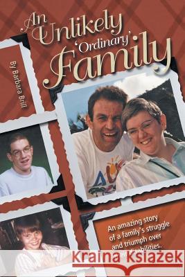 An Unlikely, Ordinary Family Barbara Brill 9781481706179