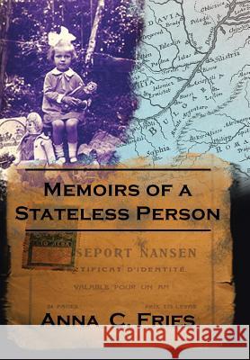 Memoirs of a Stateless Person Anna Fries 9781481706711