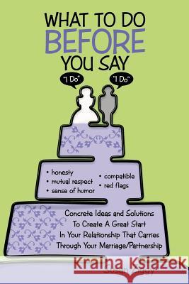 What to Do Before You Say I Do Ziggy, Susan 9781481707145 Authorhouse
