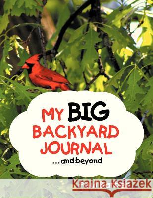 My Big Backyard Journal...and Beyond Paul Barber 9781481707589