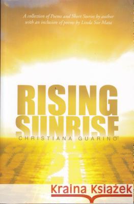 Rising Sunrise Christiana Guarino 9781481707725 Authorhouse