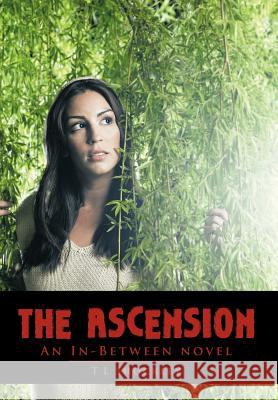 The Ascension: An In-Between Novel Shockley, T. L. 9781481708975 Authorhouse