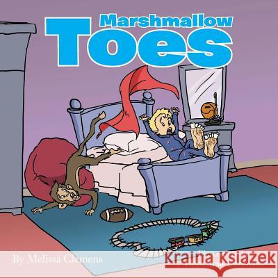 Marshmallow Toes Melissa Clemens 9781481711357 Authorhouse