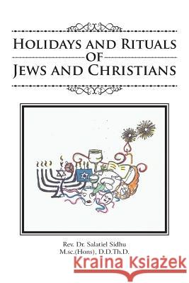 Holidays and Rituals of Jews and Christians Rev Dr Salatiel Sidhu 9781481711418 Authorhouse