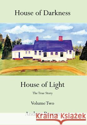 House of Darkness House of Light: The True Story Volume Two Perron, Andrea 9781481712378