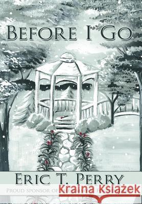 Before I Go Eric T. Perry 9781481712439