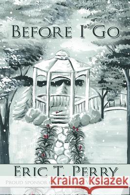 Before I Go Eric T. Perry 9781481712453