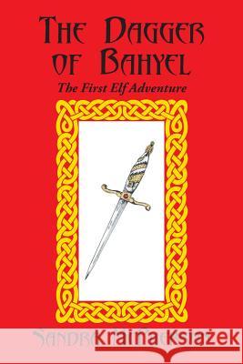 The Dagger of Bahyel: The First Elf Adventure McPherson, Sandra 9781481713412 Authorhouse