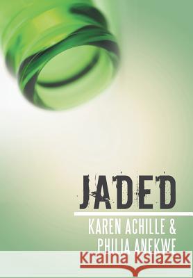 Jaded Karen Achille Philia Anekwe 9781481713528 Authorhouse