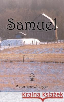 Samuel Evan Snowberger 9781481715447