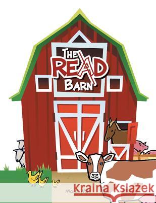The READ Barn Maria Wolf 9781481717649 Authorhouse