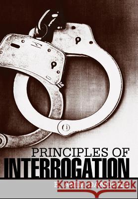 Principles of Interrogation  9781481718639 Authorhouse