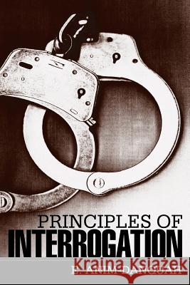Principles of Interrogation  9781481718653 Authorhouse