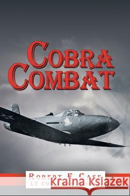 Cobra Combat Robert E. Case 9781481722759