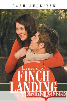 Legend of Finch Landing: The Wager Sullivan, Cash 9781481722780 Authorhouse