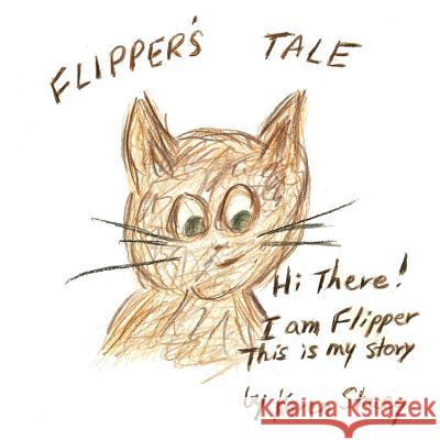 Flipper's Tale: Hi There! I Am Flipper. This Is My Story. Stacey, Karen 9781481724944